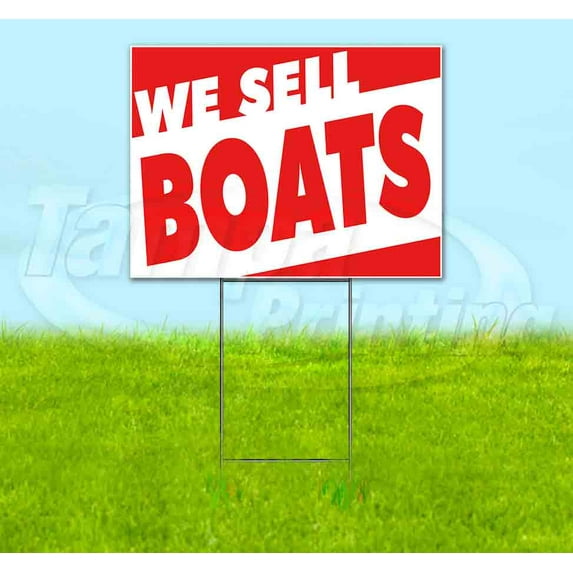 We Sell Boats (18" x 24") Yard Sign, Includes Metal Step Stake