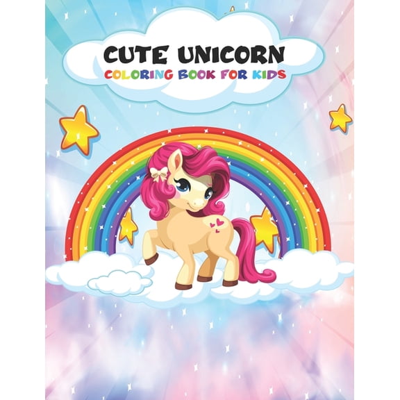 Cute Unicorn Coloring Book For Kids: 50 Magical Adorable Design Unicorns Hand Drawing Book for kids Preschooler Children Toddler ages 4-8 (Paperback)