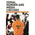 thumbnail image 1 of Pre-Owned Serial Murder and Media Circuses (Hardcover) 0275990648 9780275990640, 1 of 2