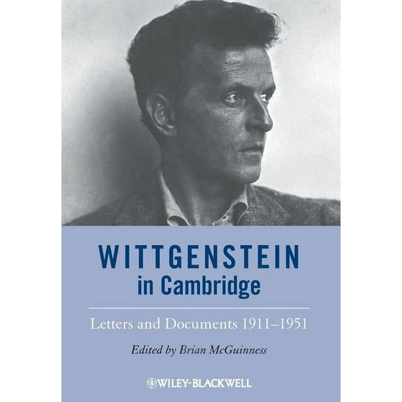 Wittgenstein in Cambridge: Letters and Documents 1911 - 1951, (Paperback)