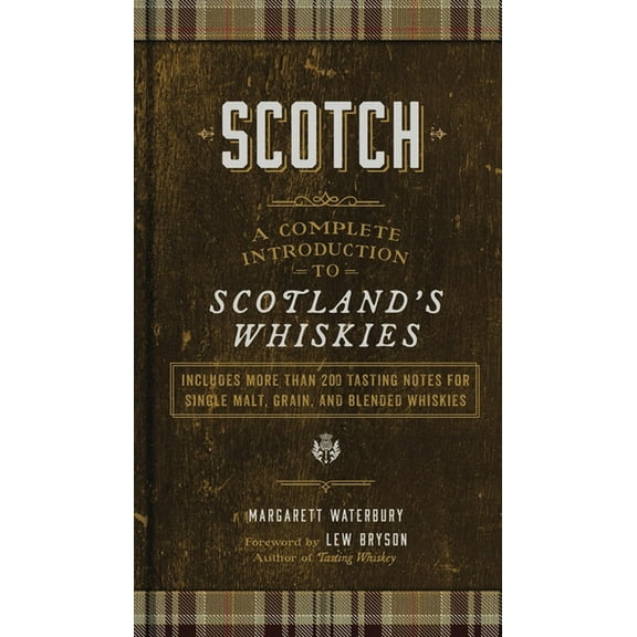 Scotch: A Complete Introduction to Scotland's Whiskies - A Cocktail Book, (Hardcover)