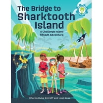 Challenge Island The Bridge to Sharktooth Island: A Challenge Island Steam Adventure, Book 1, (Hardcover)