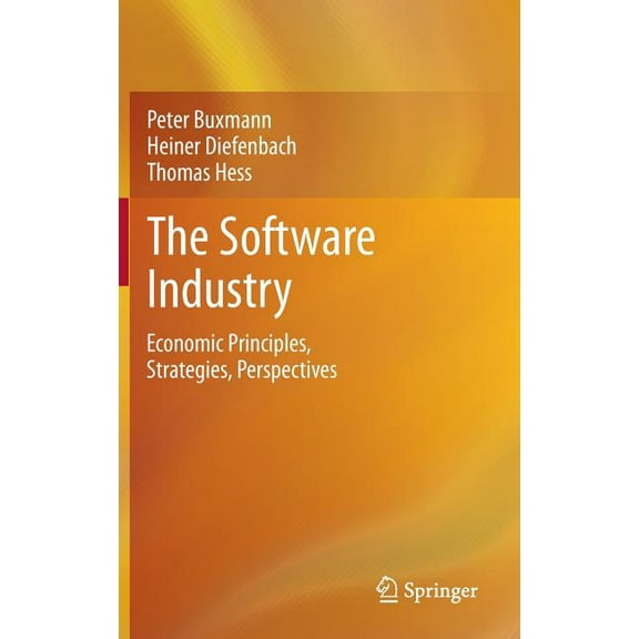 The Software Industry: Economic Principles, Strategies, Perspectives, (Hardcover)