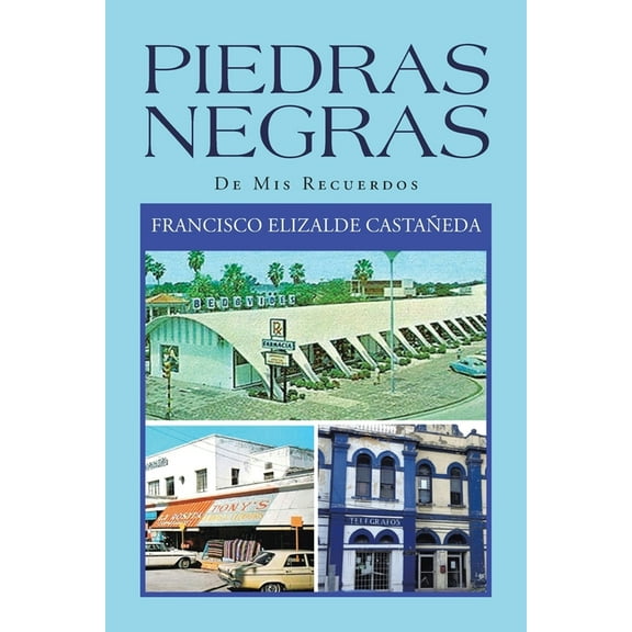 Piedras Negras: De Mis Recuerdos, (Paperback)