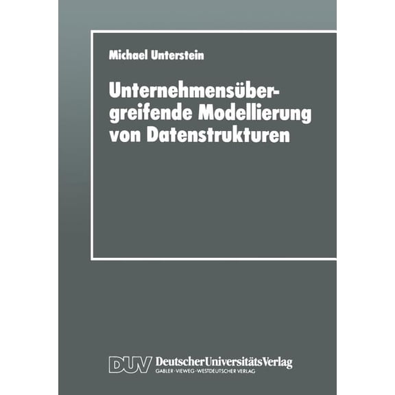 Unternehmensübergreifende Modellierung Von Datenstrukturen, (Paperback)