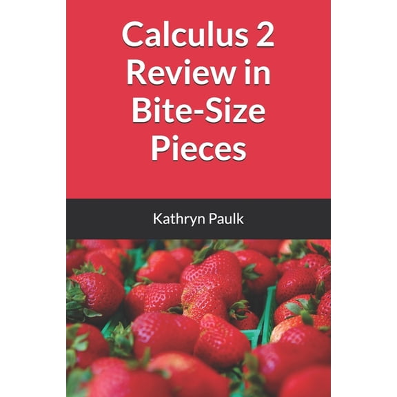 Calculus 2 Review in Bite-Size Pieces, (Paperback)