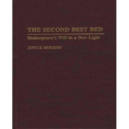 The Second Best Bed: Shakespeare's Will in a New Light (Contributions to the Study of World