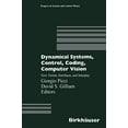 thumbnail image 1 of Systèmes Dynamiques, Contrôle, Codage, Vision par Ordinateur: Nouvelles Tendances, Interfaces et Interaction (Progrès dans les Systèmes et la Théorie du Contrôle), 1 of 1