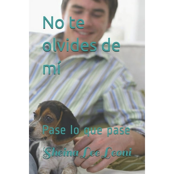 No te olvides de mí: Pase lo que pase (Paperback)