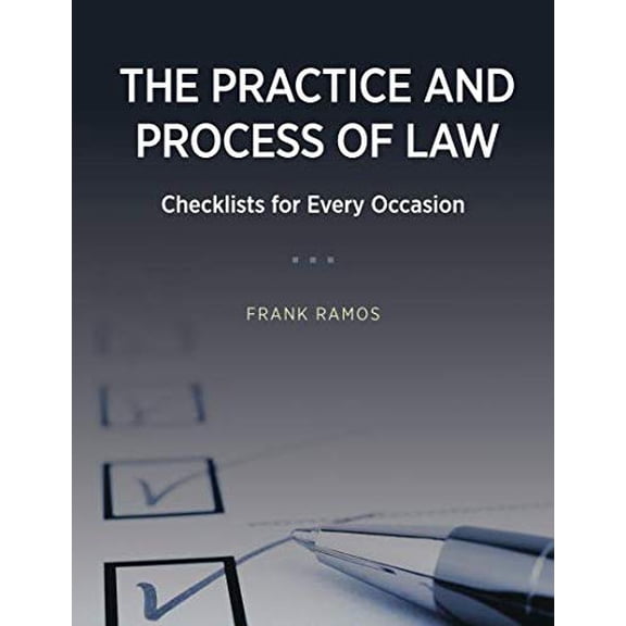 The Practice and Process of Law: Checklists for Every Occasion