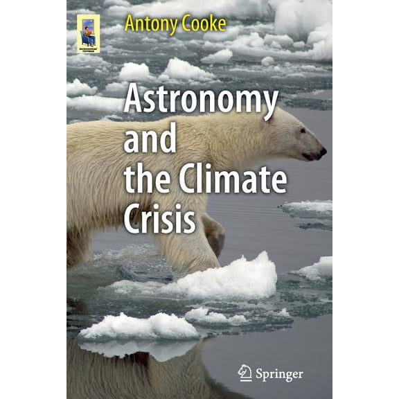 Astronomers' Universe Astronomy and the Climate Crisis, (Paperback)