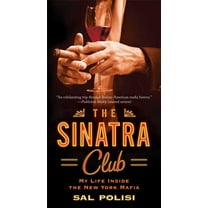 The Sinatra Club: My Life Inside the New York Mafia, (Paperback)