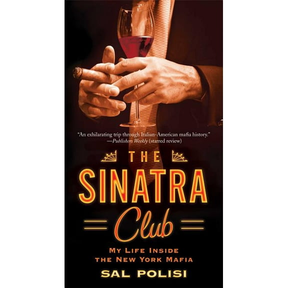The Sinatra Club: My Life Inside the New York Mafia, (Paperback)