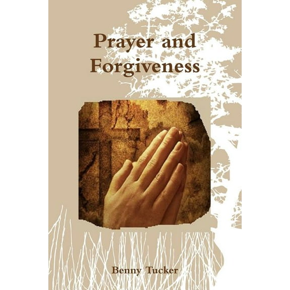 Prayer and Forgiveness, (Paperback)