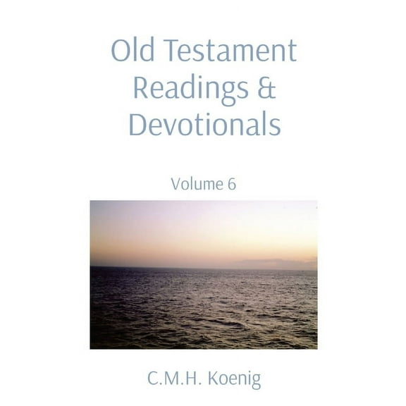 Old Testament Readings & Devotionals: Volume 6, (Paperback)