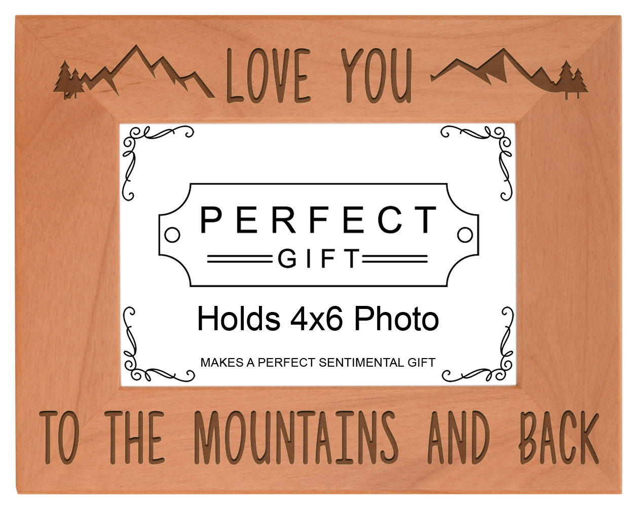 Mountain Frame Love You to the Mountains and Back Wood Engraved 4x6