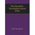 thumbnail image 1 of The Swedish-Norwegian union crisis (Paperback), 1 of 1