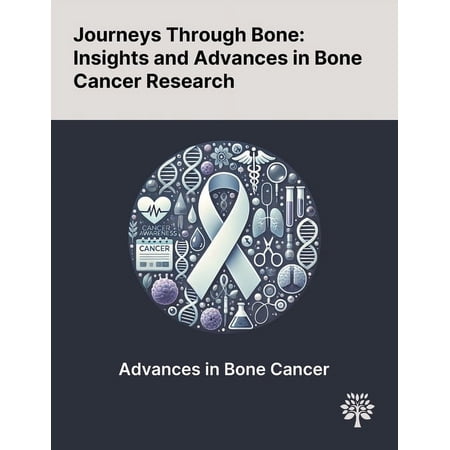 Journeys Through Bone: Insights and Advances in Bone Cancer Research (Paperback)