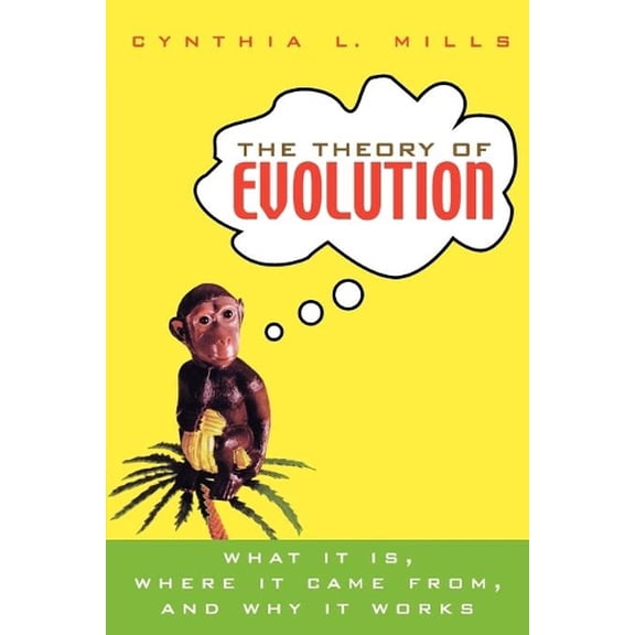 Pre-Owned The Theory of Evolution: What It Is, Where It Came From, and Why It Works (Paperback) 0471214841 9780471214847