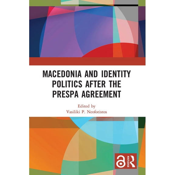 Macedonia and Identity Politics After the Prespa Agreement, (Paperback)