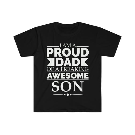 Proud dad of an awesome son Unisex T-shirt S-3XL Father's Day