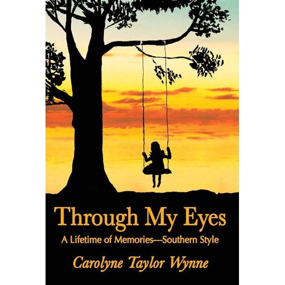 Through My Eyes: A Lifetime of Memories-Southern Style (Hardcover)