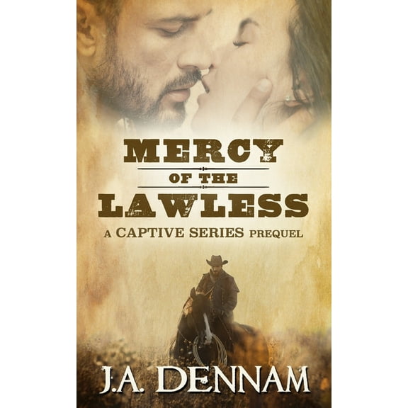 Captive: Mercy of the Lawless: A Captive Series Prequel (Paperback)
