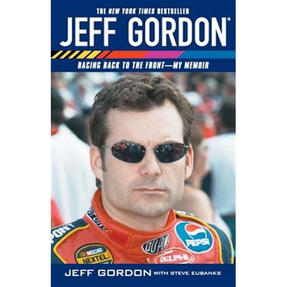 Pre-Owned Jeff Gordon : Racing Back to the Front--My Memoir (Paperback)