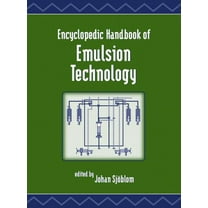 Encyclopedic Handbook of Emulsion Technology, (Hardcover)