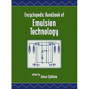 Encyclopedic Handbook of Emulsion Technology, (Hardcover)