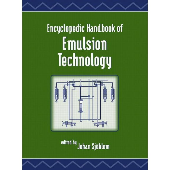Encyclopedic Handbook of Emulsion Technology, (Hardcover)