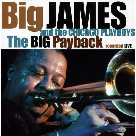 Big James and the Chicago Playboys - The Big Payback - Blues - CD