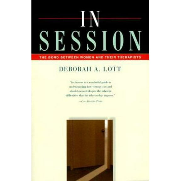Pre-Owned In Session: The Bond Between Women and Their Therapists (Paperback) 0716740257 9780716740254
