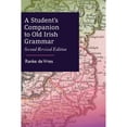 thumbnail image 1 of Pre-Owned A Student's Companion to Old Irish Grammar: Second Revised Edition (Paperback) 1777340101 9781777340100, 1 of 1