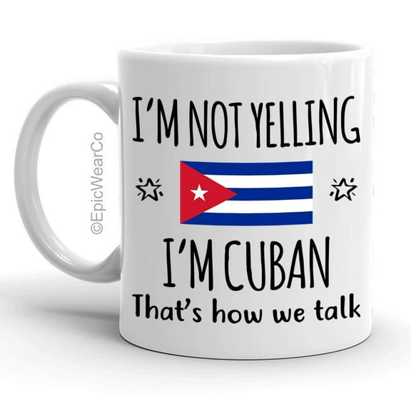 Funny Cuba Pride Gifts Mug, I'm Not Yelling I'm Cuban Coffee Mug, Gift Idea for Proud Wife, Husband, Friend or Coworker Featuring the Country Flag, Big Talkers Gag Gifts Souvenir Tea Cup