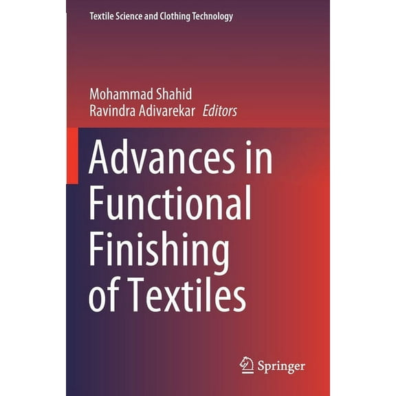 Textile Science and Clothing Technology Advances in Functional Finishing of Textiles, (Paperback)