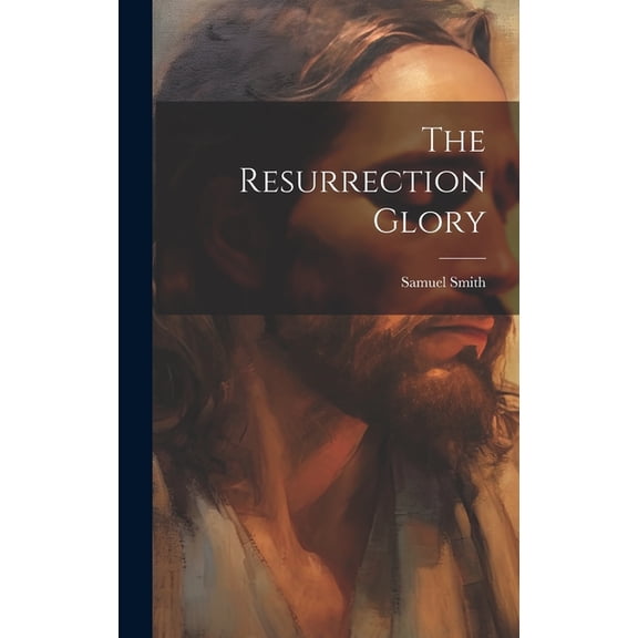 The Resurrection Glory (Hardcover)