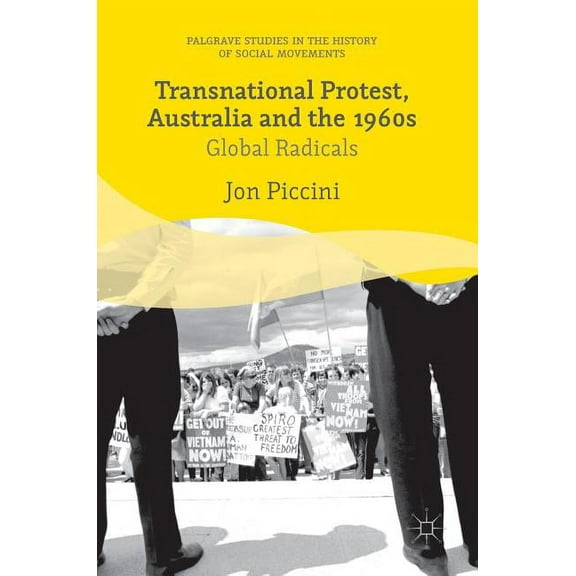 Palgrave Studies in the History of Socia Transnational Protest, Australia and the 1960s, (Hardcover)