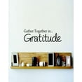thumbnail image 1 of Gather Together In Gratitude Cherish Adore Treasure Love Fondness Devotion Truly Loved Soul Mate Passion Heart Forever Decorating Ideas Girl Boy Bedroom Wall Decal Sticker - Size: 16 Inch x 29 Inch, 1 of 3