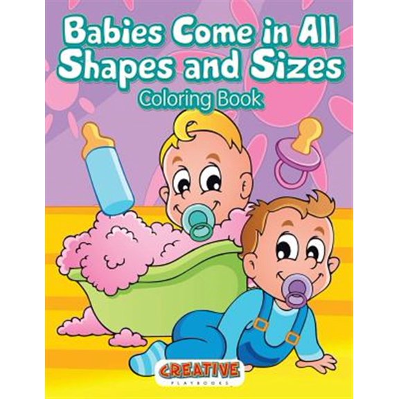 Pre-Owned Babies Come in All Shapes and Sizes Coloring Book