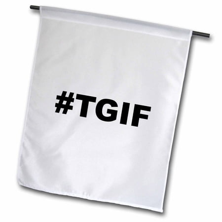 #TGIF, Black 12 x 18 inch Garden Flag fl-107338-1