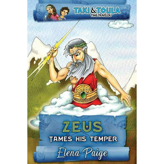 Taki & Toula Time Travelers Zeus Tames His Temper, Book 3, (Paperback)