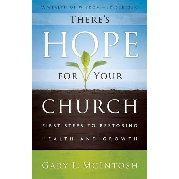 There's Hope for Your Church: First Steps to Restoring Health and Growth, (Paperback)