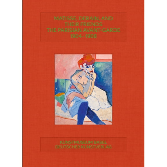 Matisse, Derain and Friends: Paris Avant-Garde 1904-1908, (Hardcover)