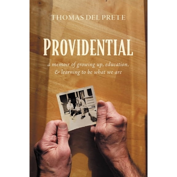 Providential: A Memoir of Growing Up, Education, and Learning to Be What We Are, (Paperback)
