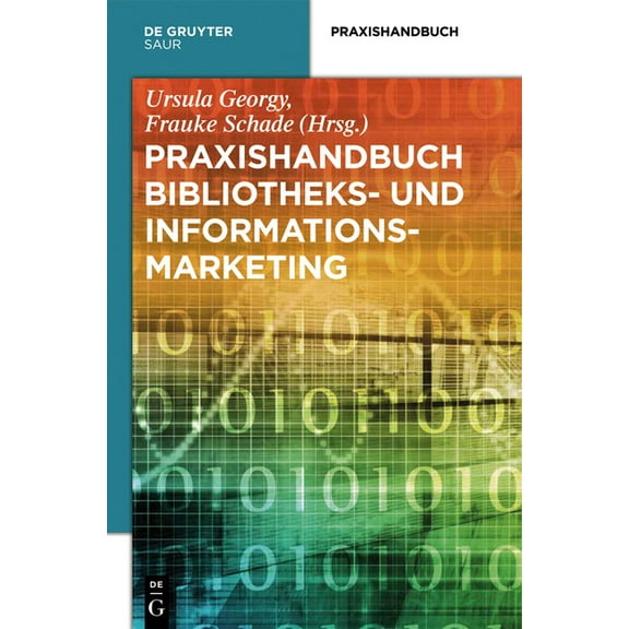 Praxishandbuch Bibliotheks- und Informationsmarketing, (Hardcover)