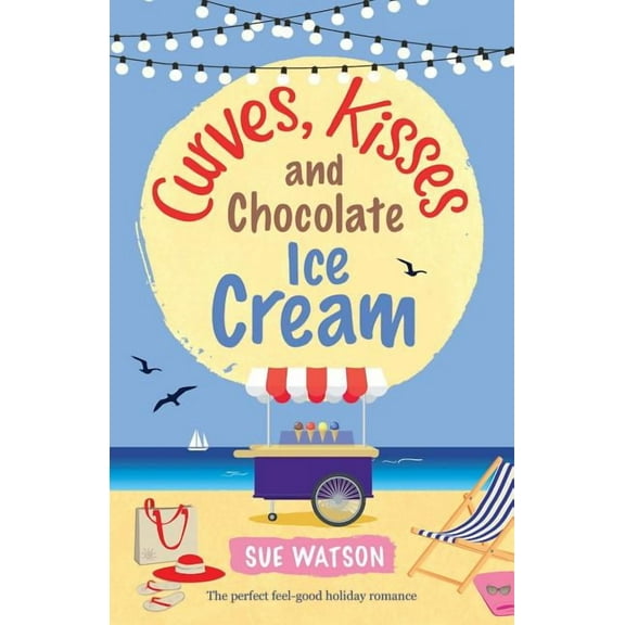 Ice-Cream Cafe Curves, Kisses and Chocolate Ice-Cream: The perfect feel good holiday romance, Book 2, (Paperback)