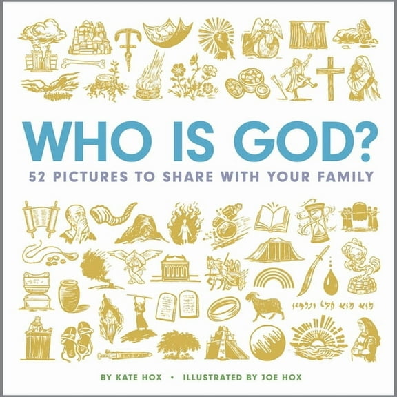 Who Is God?: 52 Pictures to Share with Your Family, (Hardcover)