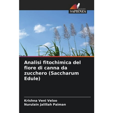 Analisi fitochimica del fiore di canna da zucchero (Saccharum Edule) (Paperback)