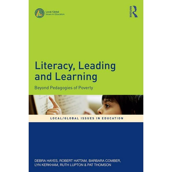 Local/Global Issues in Education Literacy, Leading and Learning: Beyond Pedagogies of Poverty, (Paperback)